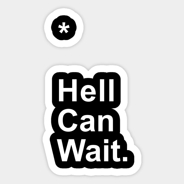 Hell Can Wait Sticker by Little_Bones